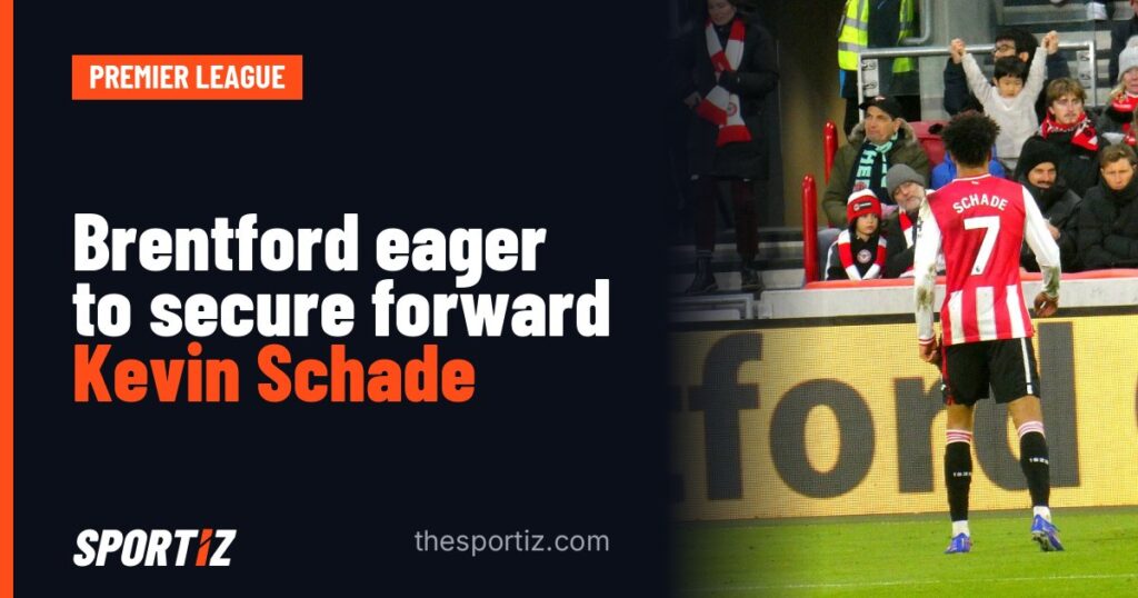 Brentford eager to secure forward Kevin Schade