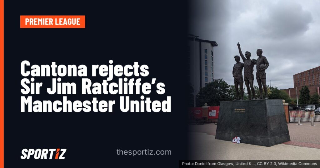 Cantona rejects Sir Jim Ratcliffe's Manchester United