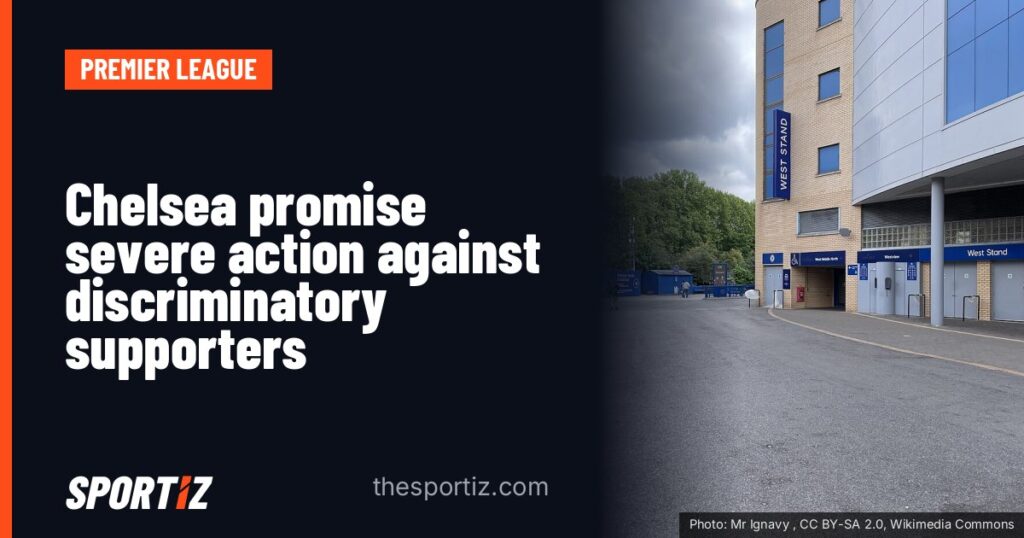 Chelsea promise severe action against discriminatory supporters