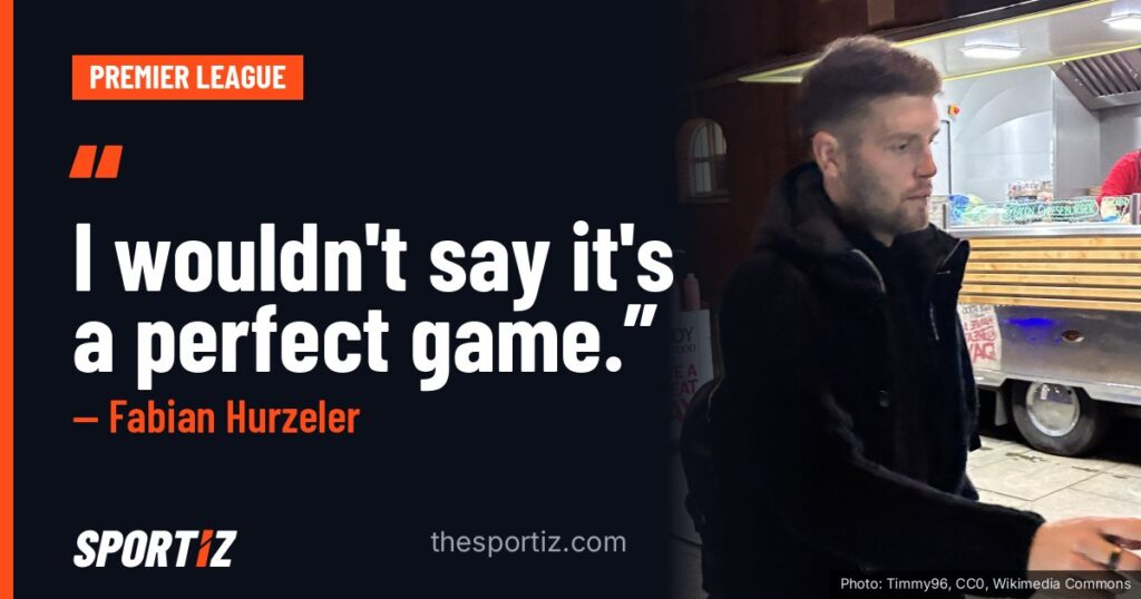 Fabian Hurzeler: “I wouldn't say it's a perfect game.”