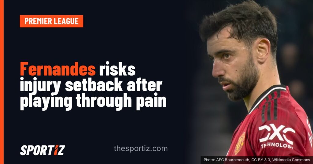 Fernandes risks injury setback after playing through pain