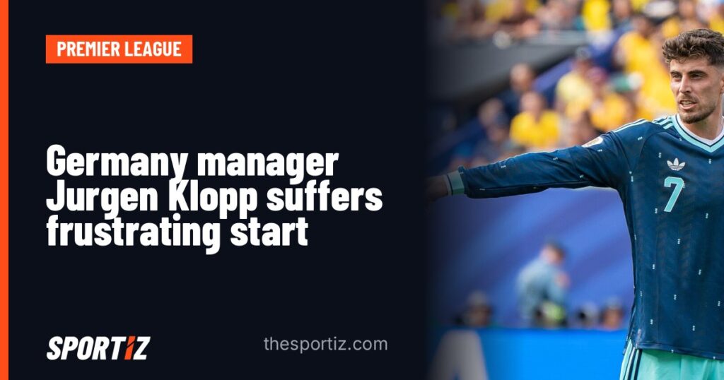 Germany manager Jurgen Klopp suffers frustrating start