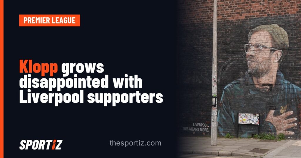 Klopp grows disappointed with Liverpool supporters