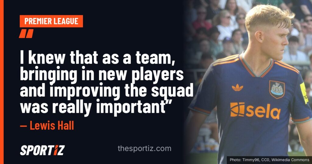 Lewis Hall: “I knew that as a team, bringing in new players and improving the squad was really important”