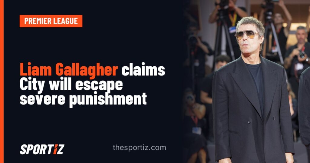 Liam Gallagher claims City will escape severe punishment