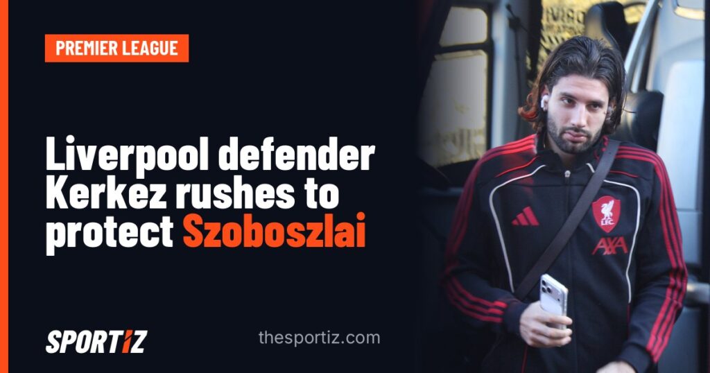 Liverpool defender Kerkez rushes to protect Szoboszlai