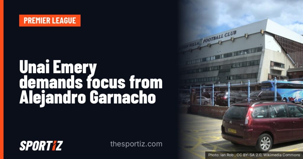 Unai Emery demands focus from Alejandro Garnacho