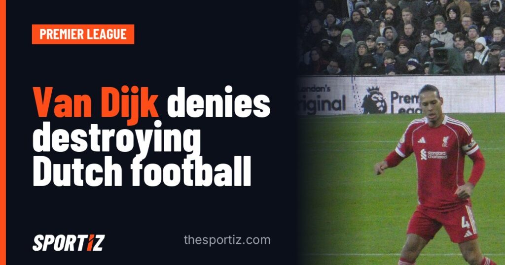 Van Dijk denies destroying Dutch football