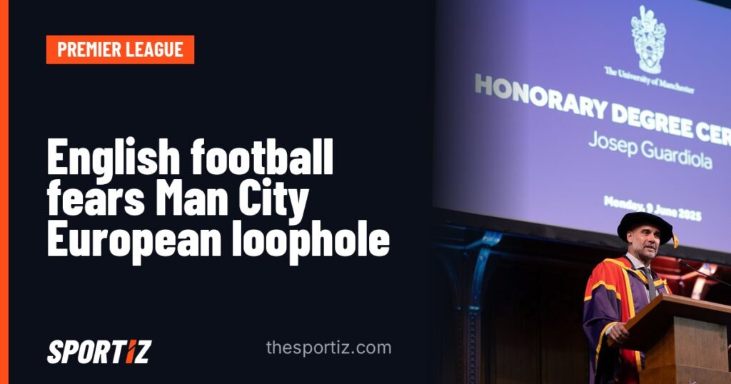 English football fears Man City European loophole