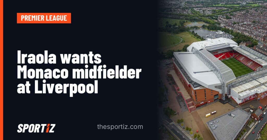 Iraola wants Monaco midfielder at Liverpool