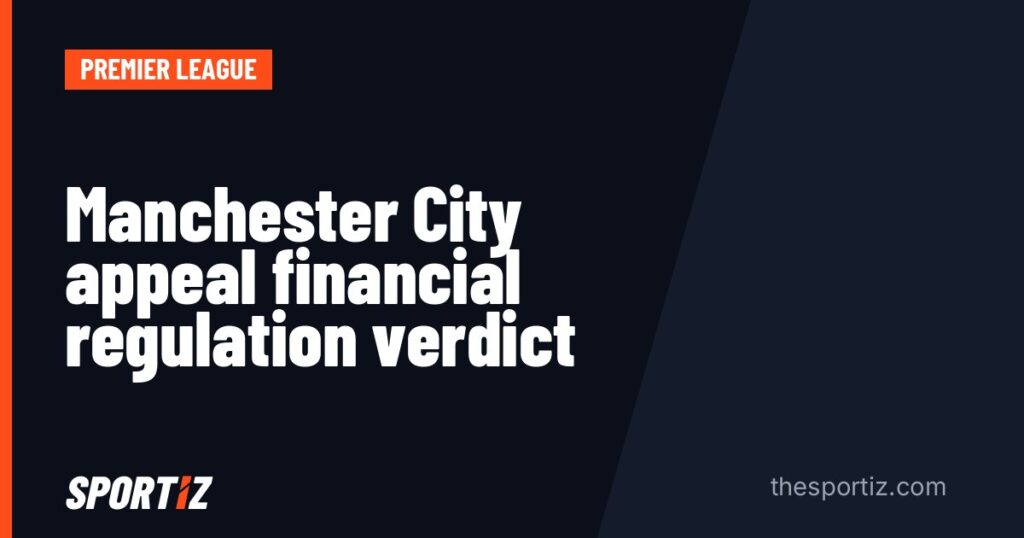 Manchester City appeal financial regulation verdict