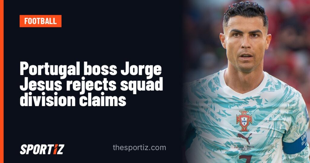 Portugal boss Jorge Jesus rejects squad division claims