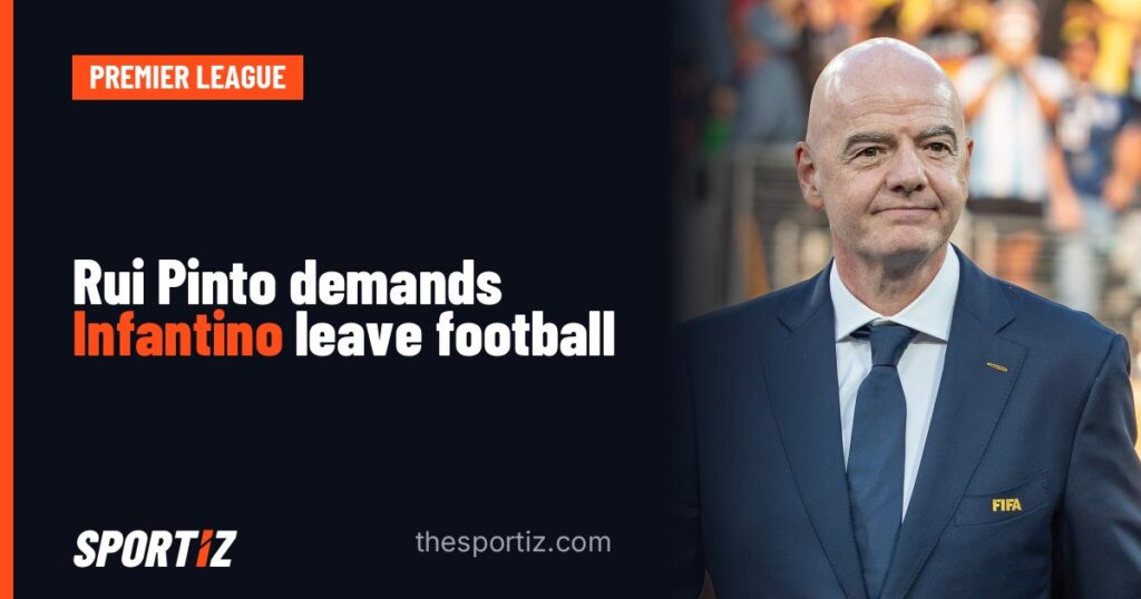 Rui Pinto demands Infantino leave football