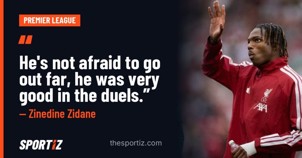 Zinedine Zidane: “He's not afraid to go out far, he was very good in the duels.”